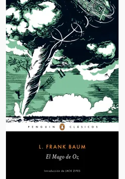 El mago de Oz (L. Frank Baum, 1900)