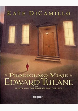 El prodigioso viaje de Edward Tulane. The Miraculous Journey of Edward Tulane (Kate DiCamillo and Bagram Ibatoulline, 2006)