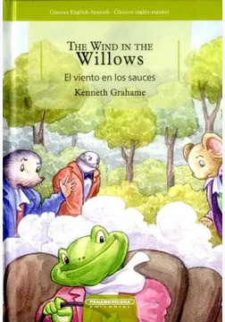 El viento en los sauces. The Wind in the Willows (Kenneth Grahame, 1908)