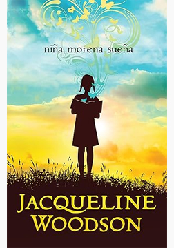 Niña morena sueña (Jacqueline Woodson, 2014)